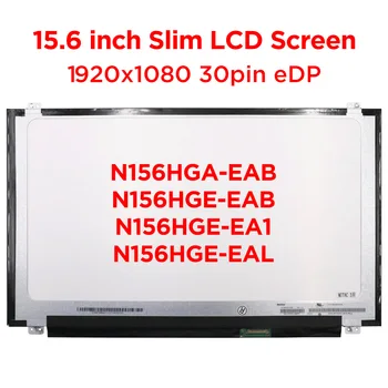 15.6 Slim Nešiojamas LCD Ekranas N156HGA-EAB tinka N156HGE-EAB N156HGE-ATOSLŪGIS N156HGE-EAL N156HGE-EA1 EA2 EB1 FHD Panelė 30pins eDP
