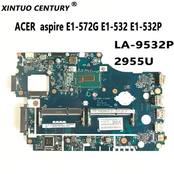 V5WE2 LA-9532P PC motininę Plokštę Acer Aspire E1-572G E1-532 E1-532P Nešiojamas Plokštė TMP255 2955U DDR3 CPU 100% Bandymo Darbai